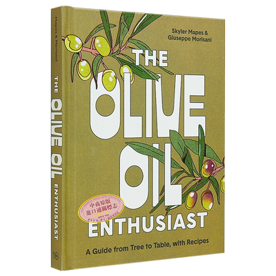 橄榄油爱好者 从树到餐桌指南及食谱 The Olive Oil Enthusiast A Guide Tree to Table 英文原版 Skyler Mapes【中商原版】