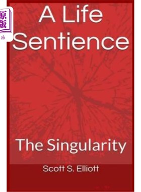 海外直订A Life Sentience: : The Singularity 生命感知:奇点