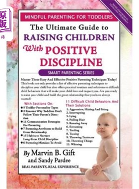 海外直订Toddler Discipline: The Ultimate Guide to Raising Children with Positive Discipl 幼儿管教：积极管教儿童的终