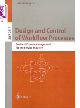 海外直订Design and Control of Workflow Processes: Business Process Management for the Se 工作流过程的设计与控制:服
