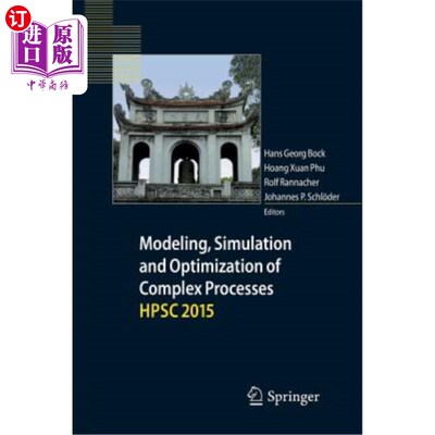 海外直订Modeling, Simulation and Optimization of Complex Processes Hpsc 2015: Proceeding 复杂过程的建模、仿真与优化
