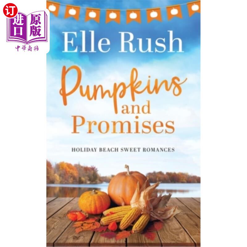 海外直订Pumpkins and Promises: A Holiday Beach Sweet Romance 南瓜和承诺:假日海滩甜蜜浪漫