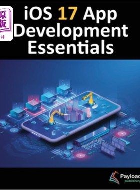海外直订iOS 17 App Development Essentials: Developing iOS 17 Apps with Xcode 15, Swift,  iOS 17应用开发
