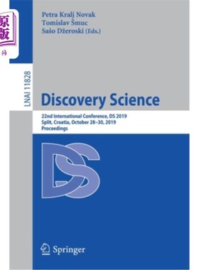 海外直订Discovery Science: 22nd International Conference, DS 2019, Split, Croatia, Octob 发现科学:第22届国际会议，D