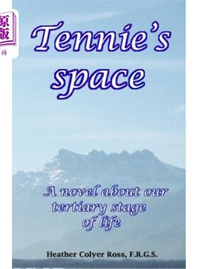 海外直订医药图书Tennie's space: A novel about tertiary stage of life 丁尼的空间：一部关于生命第三阶段的小说