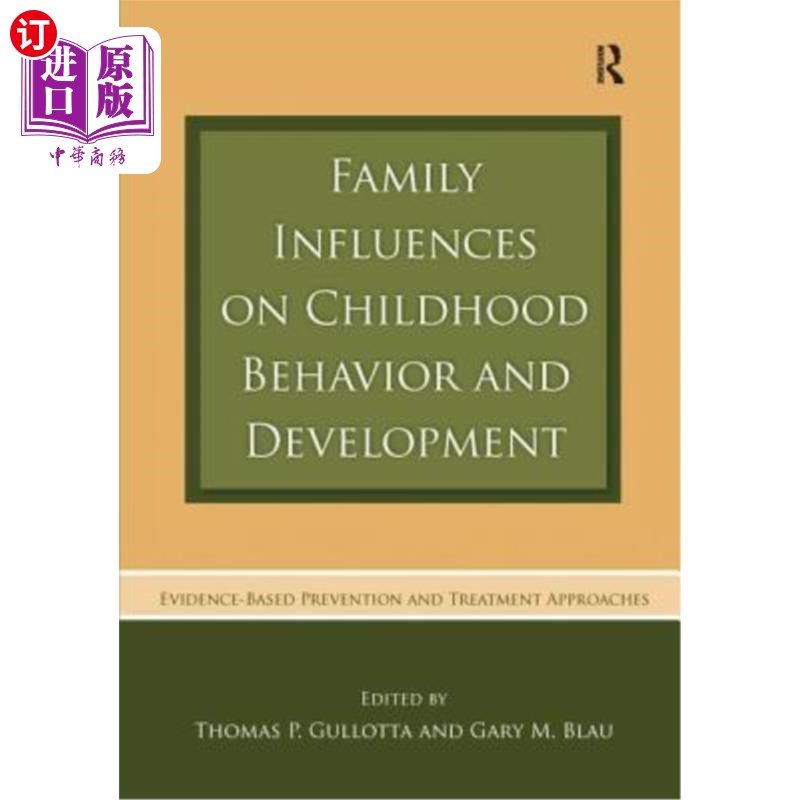 海外直订Family Influences on Childhood Behavior and Development: Evidence-Based Preventi 家庭对儿童行为和发展的影响