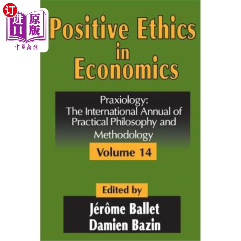 海外直订Positive Ethics in Economics: Volume 14, Praxiology: The International Annual of 经济学中的实证伦理学:第14