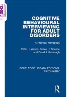 海外直订Cognitive Behavioural Interviewing for Adult Disorders: A Practical Handbook 成人障碍的认知行为访谈:实用手