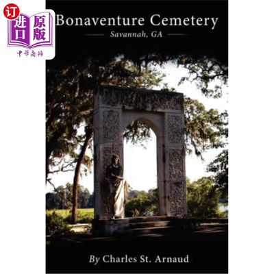 海外直订Bonaventure Cemetery: Savannah, GA 博纳文特公墓：佐治亚州萨凡纳