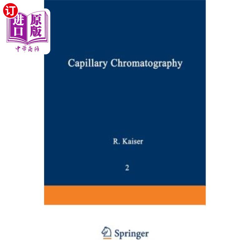 海外直订Gas Phase Chromatography: Volume II: Capillary Chromatography 气相色谱法：第二卷：毛细管色谱法