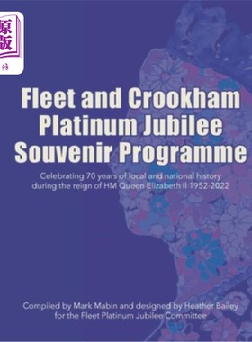 海外直订Fleet and Crookham Platinum Jubilee Souvenir Programme: Celebrating 70 years of  舰队和克鲁克姆白金禧纪念活