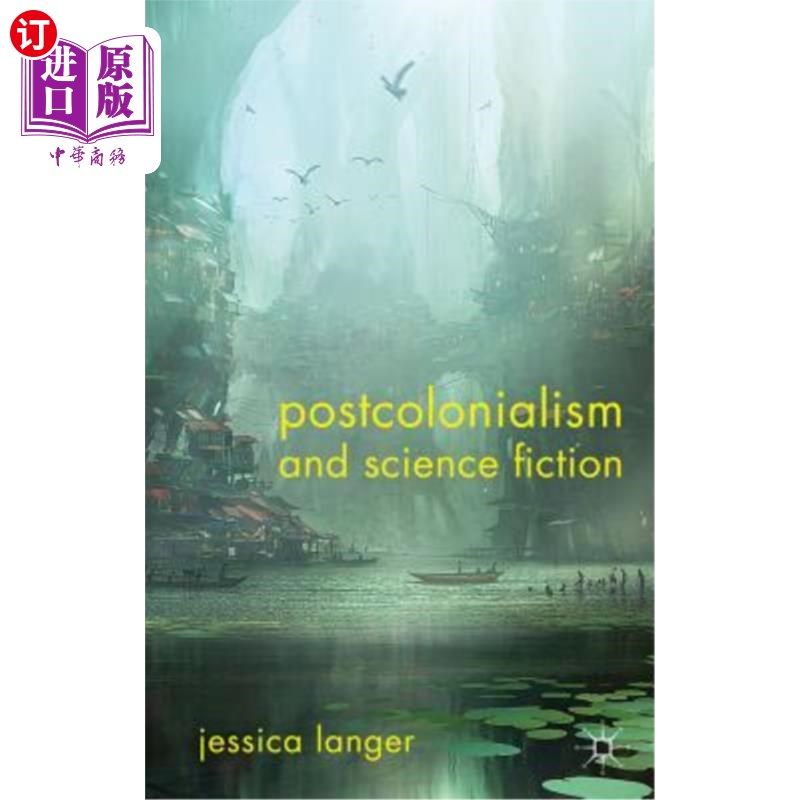 海外直订Postcolonialism and Science Fiction 后殖民主义与科幻小说