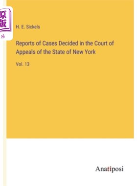 海外直订Reports of Cases Decided in the Court of Appeals of the State of New York: Vol.  纽约州上诉法院判决案件报告