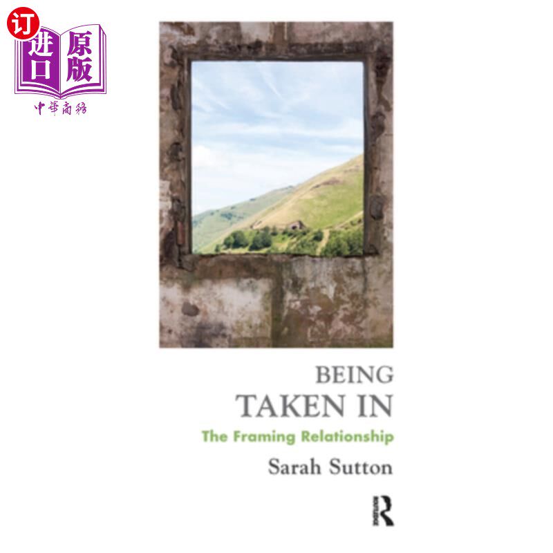 海外直订Being Taken in: The Framing Relationship 被欺骗:框架关系