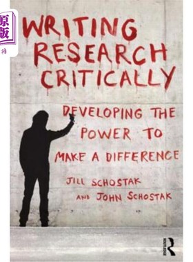 海外直订Writing Research Critically: Developing the Power to Make a Difference 批判性地撰写研究报告:发展产生影响的