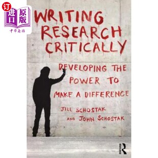 海外直订Writing Research Critically: Developing the Power to Make a Difference 批判性地撰写研究报告:发展产生影响的