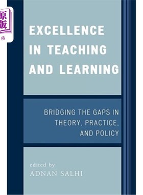 海外直订Excellence in Teaching and Learning: Bridging the Gaps in Theory, Practice, and  卓越的教与学:弥合理论、实践和