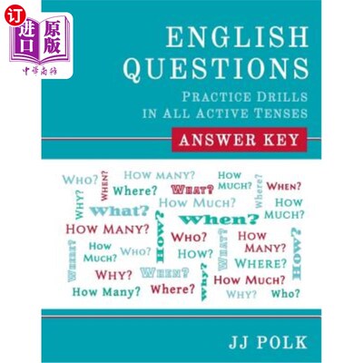 海外直订English Questions: Practice Drills in All Active Tenses - Answer Key 英语问题：练习所有主动时态-回答关键问