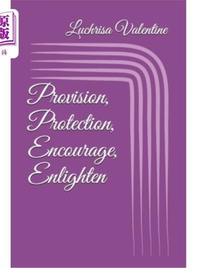 海外直订Provision, Protection, Encourage, Enlighten 提供、保护、鼓励、启发