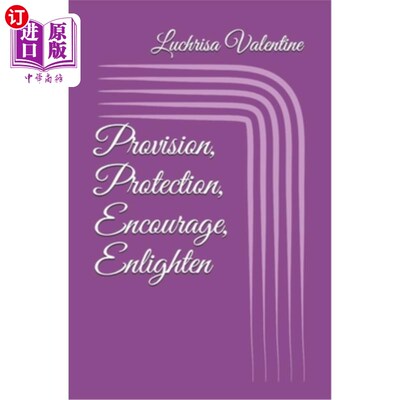 海外直订Provision, Protection, Encourage, Enlighten 提供、保护、鼓励、启发