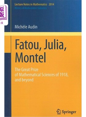 海外直订Fatou, Julia, Montel: The Great Prize of Mathematical Sciences of 1918, and Beyo 法图，朱莉娅，蒙特尔：1918