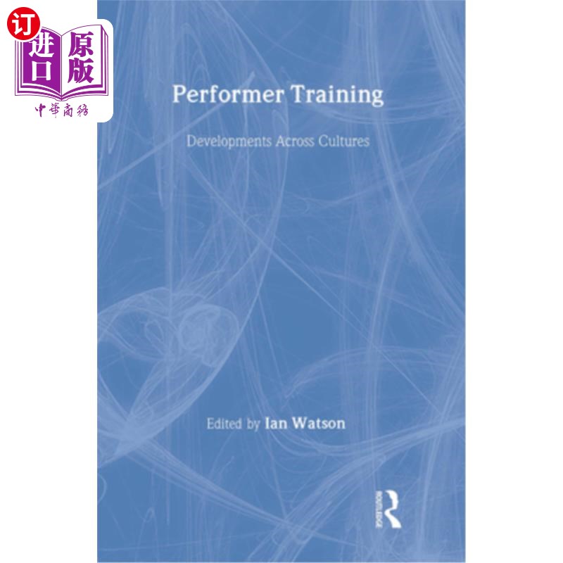 海外直订Performer Training: Developments Across Cultures 表演者培训：跨文化发展