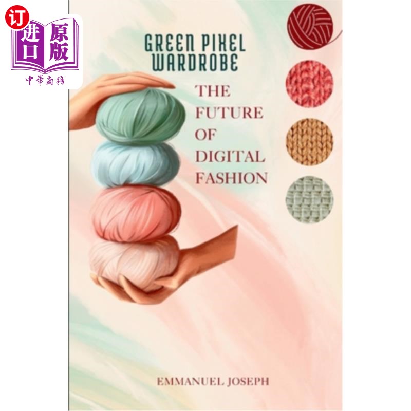 海外直订Green Pixel Wardrobe, The Future of Digital Fashion 绿色像素衣橱，数字时尚的未来