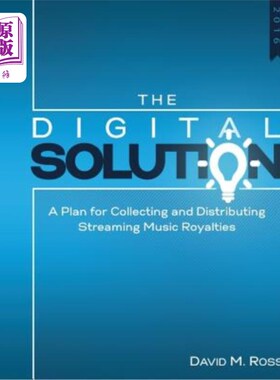 海外直订The Digital Solution: A Plan For Collecting and Distributing Streaming Music Roy 数字解决方案：收集和分发流