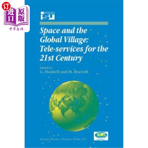 海外直订Space and the Global Village: Tele-Services for the 21st Century: Proceedings of 空间与地球村：面向21世纪的