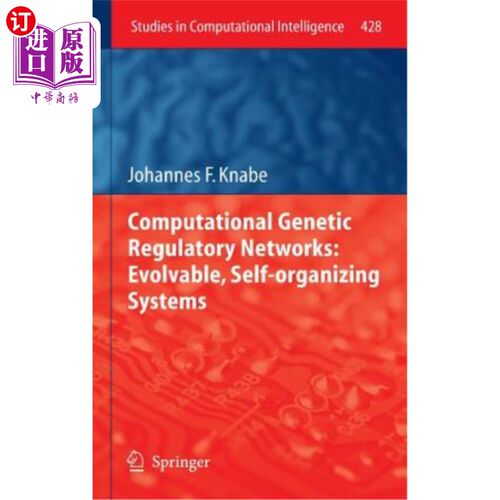 海外直订Computational Genetic Regulatory Networks: Evolvable, Self-Organizing Systems 计算遗传调控：进化的自组
