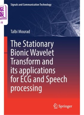 海外直订The Stationary Bionic Wavelet Transform and Its Applications for ECG and Speech  平稳仿生小波变换及其在心电