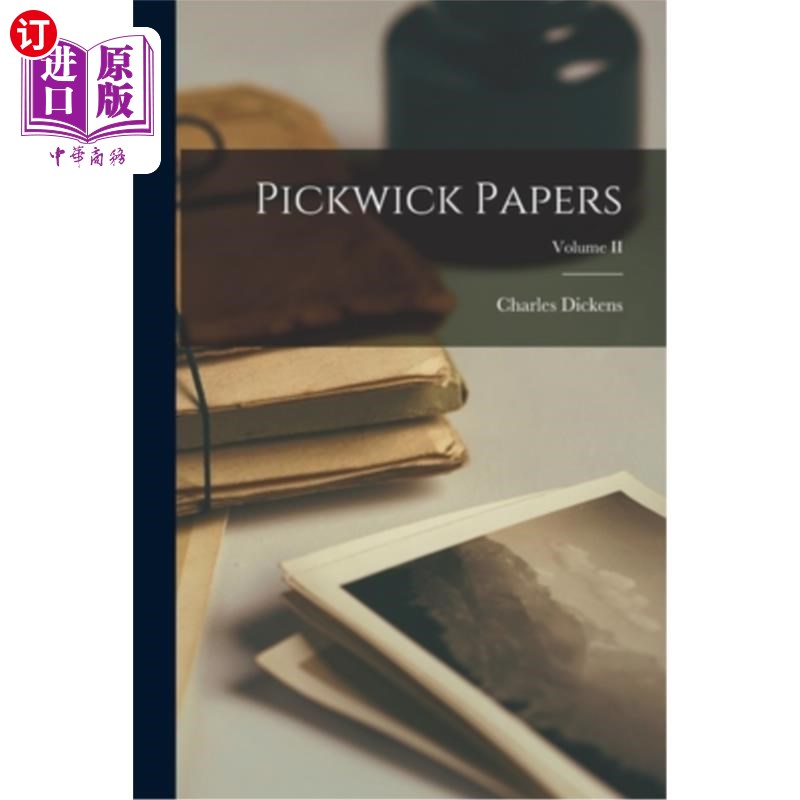 海外直订Pickwick Papers; Volume II匹克威克文件;卷二世