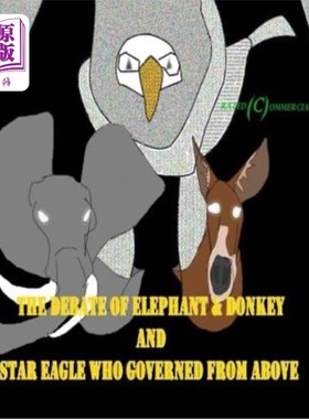 海外直订Debate of Elephant & Donkey And Star Eagle Who Governed From Above (G) 大象、驴和天上统治的星鹰之争(G)