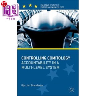 海外直订Controlling Comitology: Accountability in a Multi-Level System 控制共产主义:多层次体系的问责