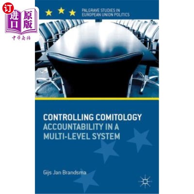海外直订Controlling Comitology: Accountability in a Multi-Level System 控制共产主义:多层次体系的问责