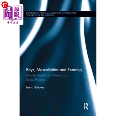 海外直订Boys, Masculinities and Reading: Gender Identity and Literacy as Social Practice 男孩、男子气概和阅读：作为
