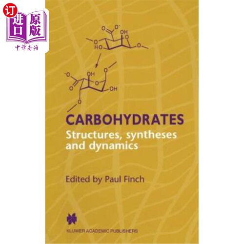 海外直订Carbohydrates: Structures, Syntheses and Dynamics 碳水化合物：结构、合成和动力学