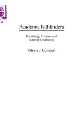 海外直订Academic Pathfinders: Knowledge Creation and Feminist Scholarship 学术开拓者:知识创造与女性主义学术