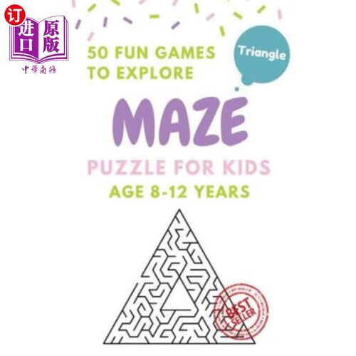 海外直订Maze Puzzle for Kids Age 8-12 years, 50 Fun Triangle Maze to Explore: Activity b 8-12岁儿童迷宫游