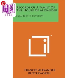 From House 海外直订Records 1640 亚历山大家族 Family 1909 记录：1640年至1909年 the Alexander