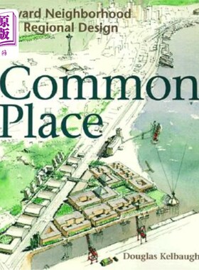 海外直订Common Place: Neighborhood and Regional Design in Seattle 公共场所:西雅图的社区和区域设计