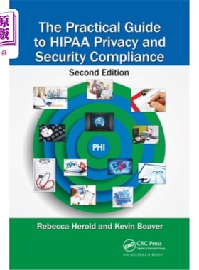 海外直订The Practical Guide to Hipaa Privacy and Security Compliance Hipaa隐私和安全遵从的实用指南