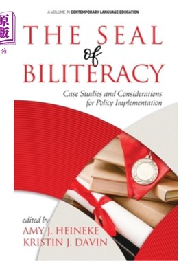 海外直订The Seal of Biliteracy: Case Studies and Considerations for Policy Implementatio 双语的印章:案例研究和政策