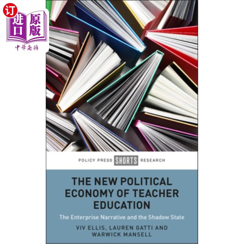 海外直订The New Political Economy of Teacher Education: The Enterprise Narrative and the 教师教育的新政治经济学:企