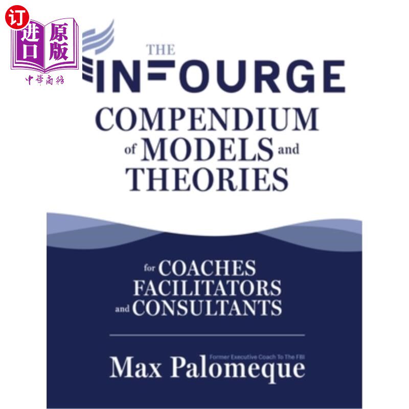 海外直订The Infourge Compendium of Models and Theories: For Coaches, Facilitators and Co Infourge模型