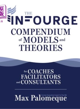 海外直订The Infourge Compendium of Models and Theories: For Coaches, Facilitators and Co Infourge模型