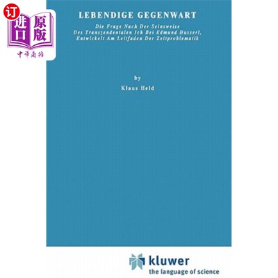 海外直订Lebendige Gegenwart: Die Frage Nach Der Seinsweise Des Transzendentalen Ich Bei  生活在自己的心中:用埃德蒙·