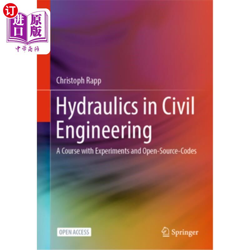 海外直订Hydraulics in Civil Engineering: A Course with Experiments and Open-Source-Codes Hydraulics