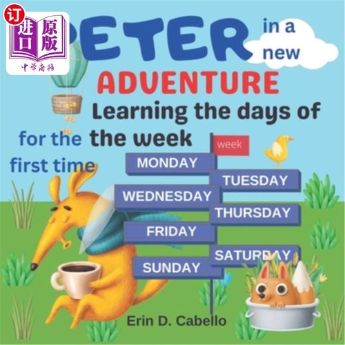 海外直订Peter in a new adventure: Learning the days of the week for the first time 彼得开始了新的冒险：第一次学习一