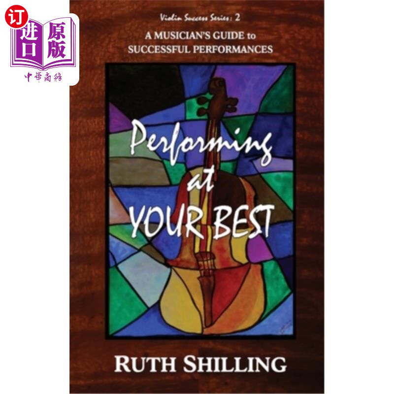 海外直订Performing at Your Best: A Musician's Guide to Successful Performances 最佳表演:音乐家成功表演指南